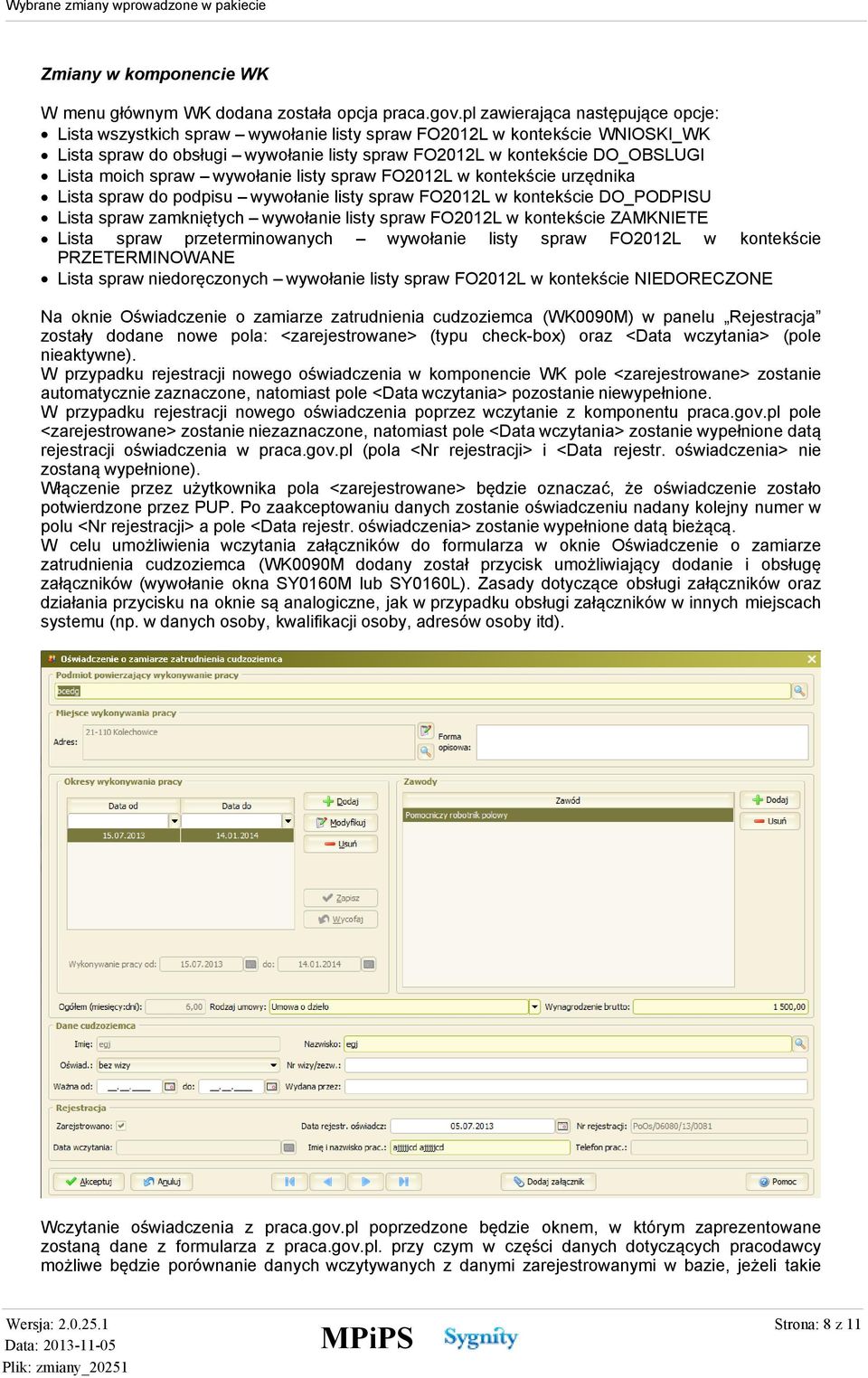 spraw wywołanie listy spraw FO2012L w kontekście urzędnika Lista spraw do podpisu wywołanie listy spraw FO2012L w kontekście DO_PODPISU Lista spraw zamkniętych wywołanie listy spraw FO2012L w