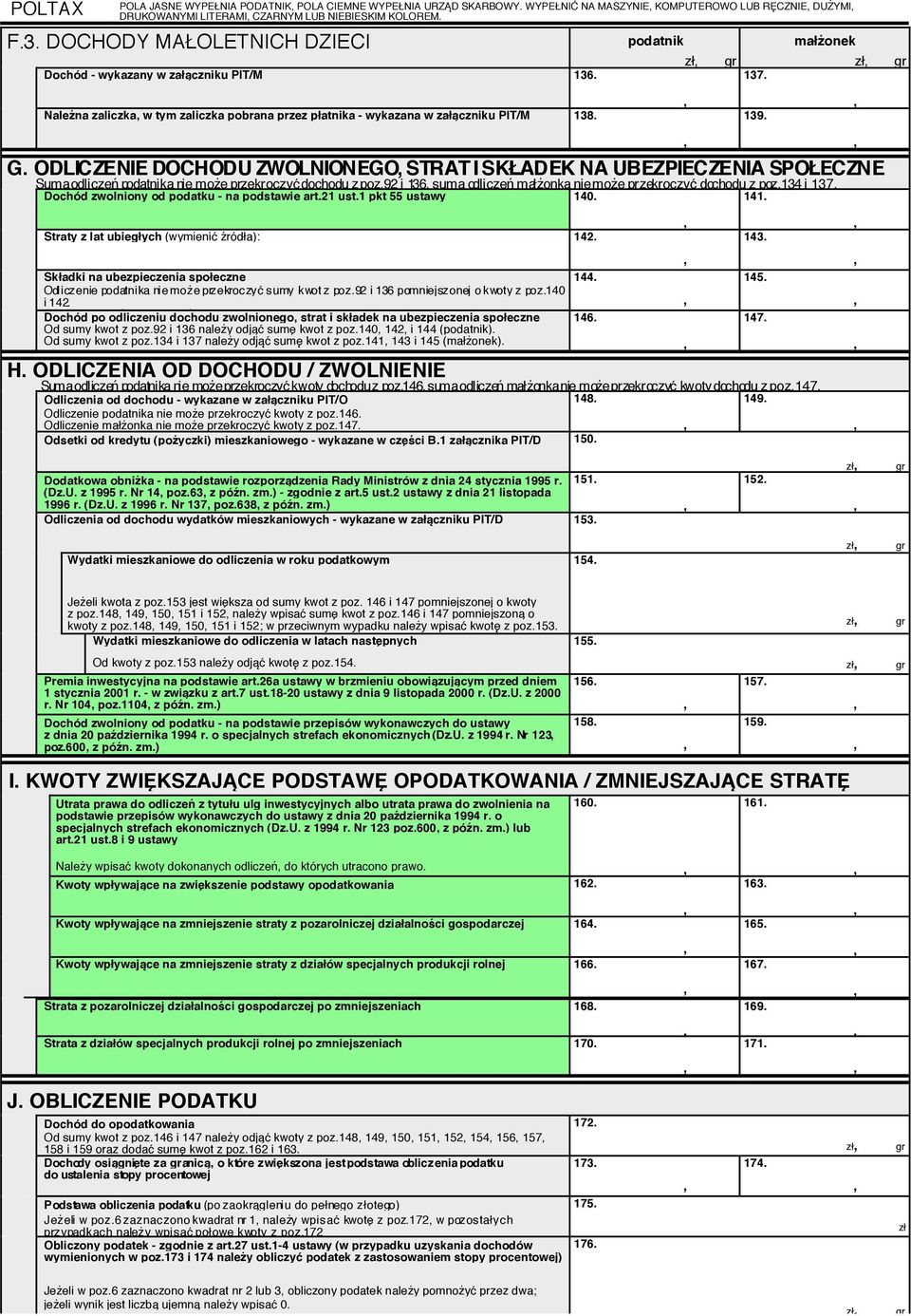 G. ODLICZENIE DOCHODU ZWOLNIONEGO STRAT I SKŁADEK NA UBEZPIECZENIA SPOŁECZNE Suma odliczeń podatnika nie może przekroczyć dochodu z poz.