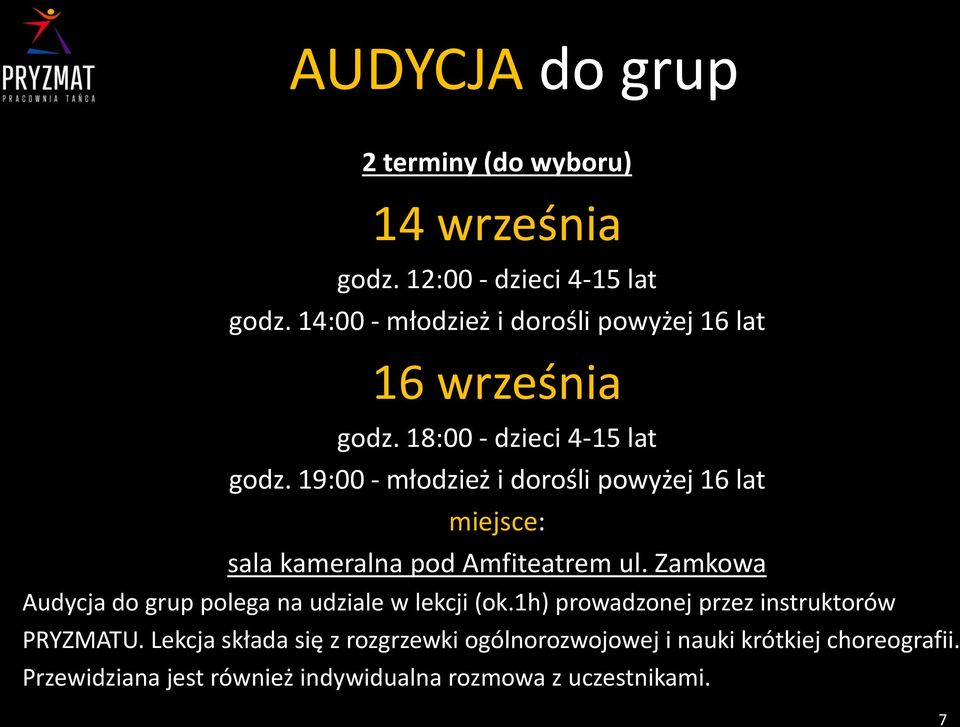 19:00 - młodzież i dorośli powyżej 16 lat miejsce: sala kameralna pod Amfiteatrem ul.