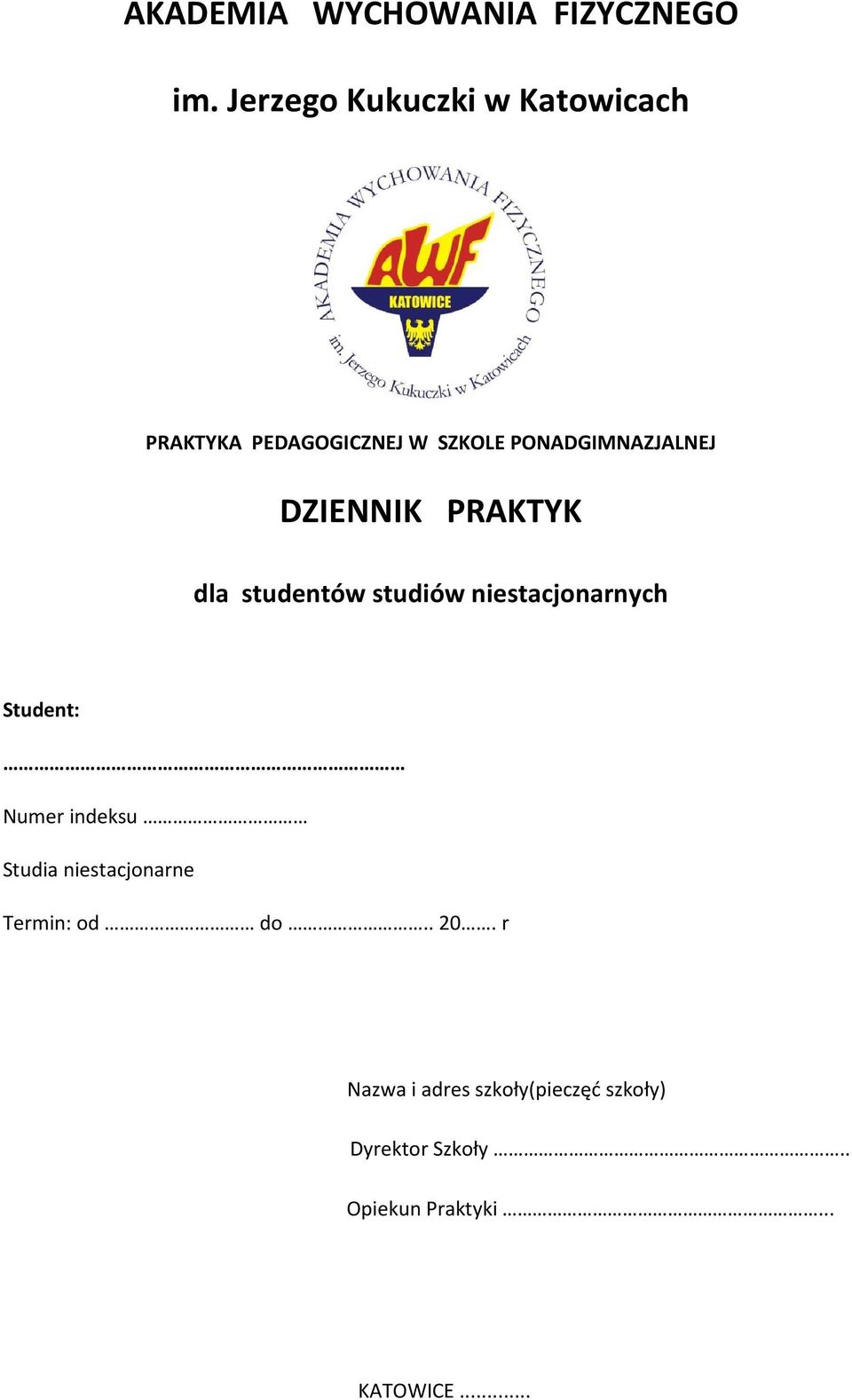 DZIENNIK PRAKTYK dla studentów studiów niestacjonarnych Student: Numer indeksu