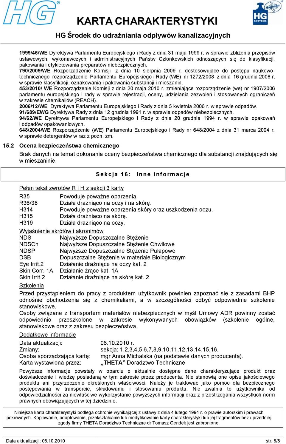 790/2009/WE Rozporządzenie Komisji z dnia 10 sierpnia 2009 r. dostosowujące do postępu naukowotechnicznego rozporządzenie Parlamentu Europejskiego i Rady (WE) nr 1272/2008 z dnia 16 grudnia 2008 r.