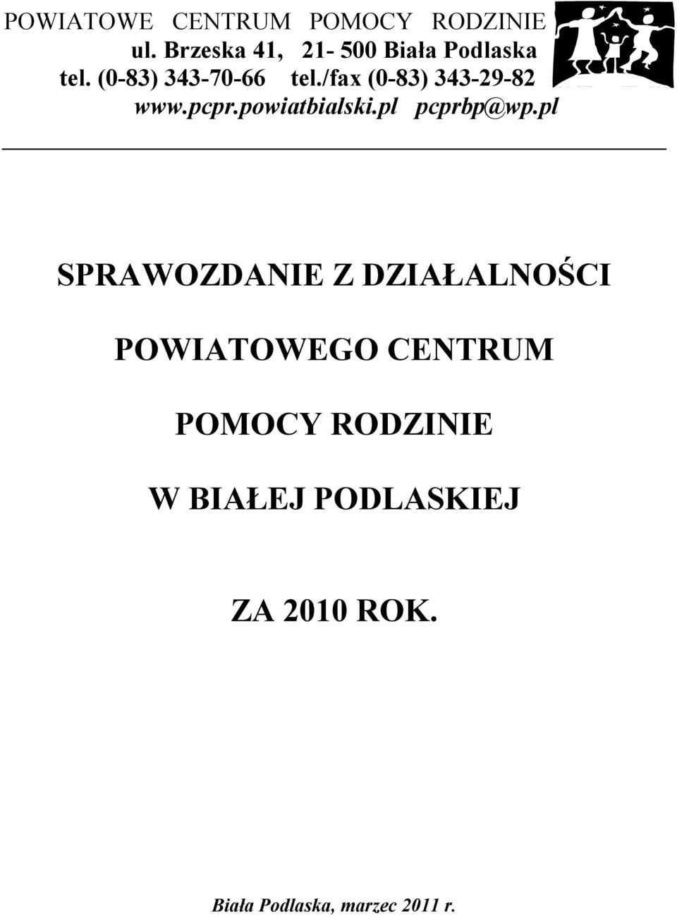 /fax (0-83) 343-29-82 www.pcpr.powiatbialski.pl pcprbp@wp.