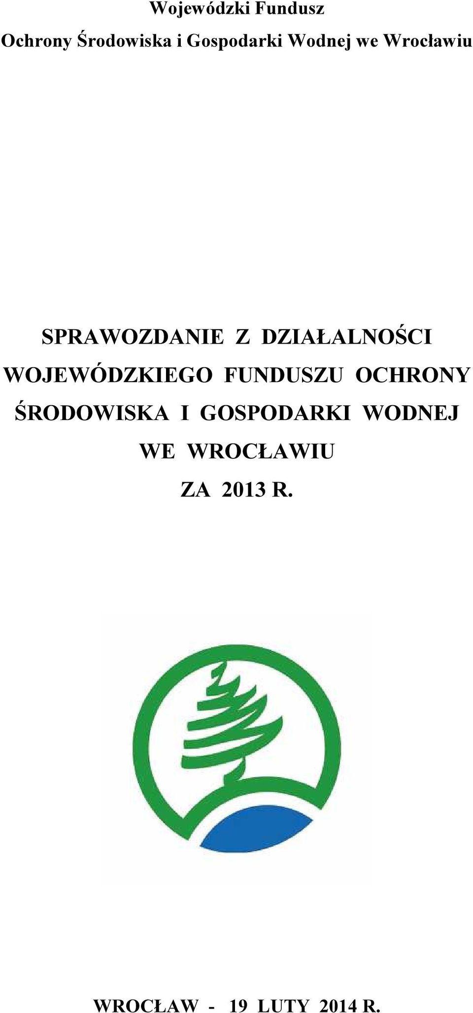 WOJEWÓDZKIEGO FUNDUSZU OCHRONY ŚRODOWISKA I