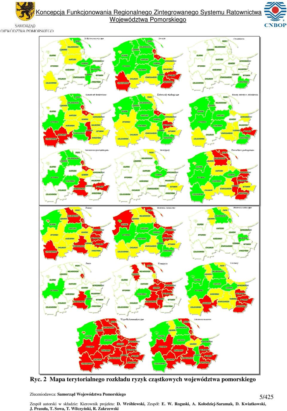 Zleceniodawca: Samorząd ojewództwa omorkiego Zepół autorki w kładzie: