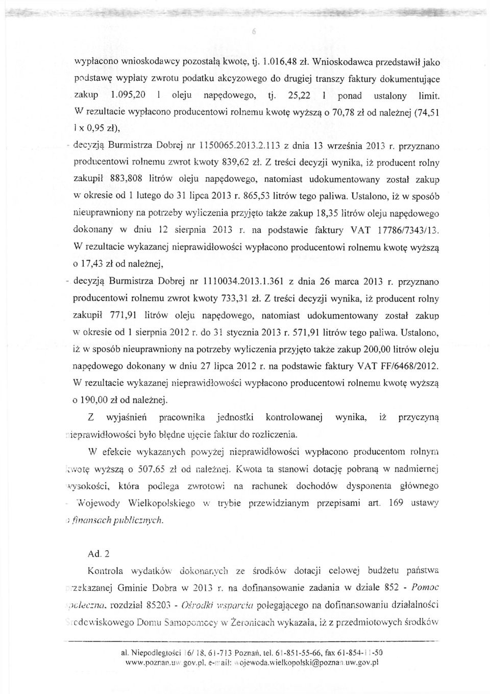 2013.2.113 z dnia 13 września 2013 r. przyznano producentowi rolnemu zwrot kwoty 839,62 zł.
