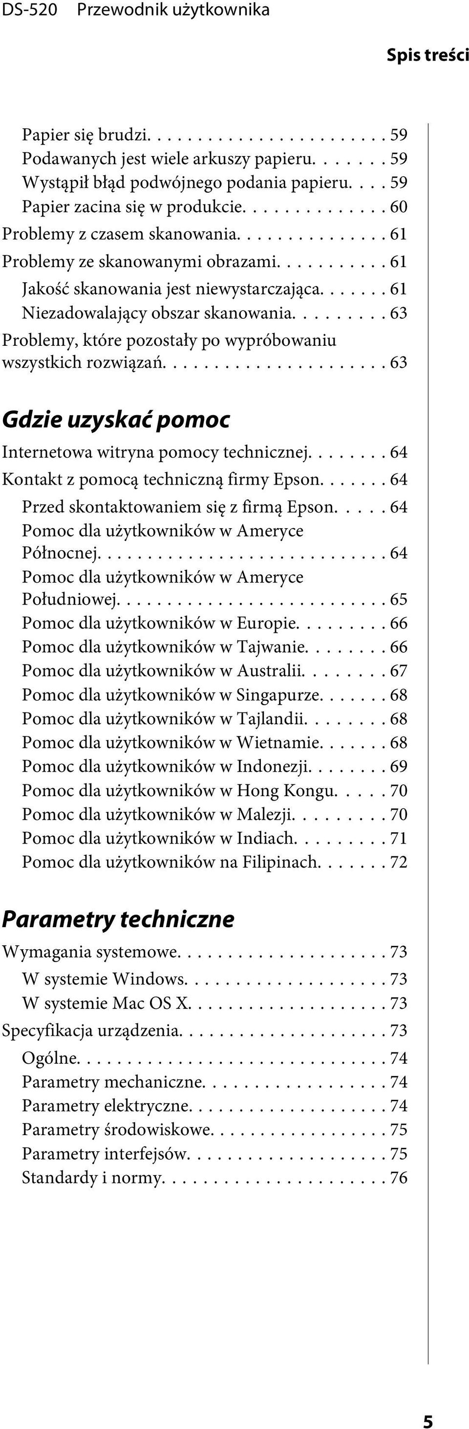 .. 63 Gdzie uzyskać pomoc Internetowa witryna pomocy technicznej... 64 Kontakt z pomocą techniczną firmy Epson... 64 Przed skontaktowaniem się z firmą Epson.