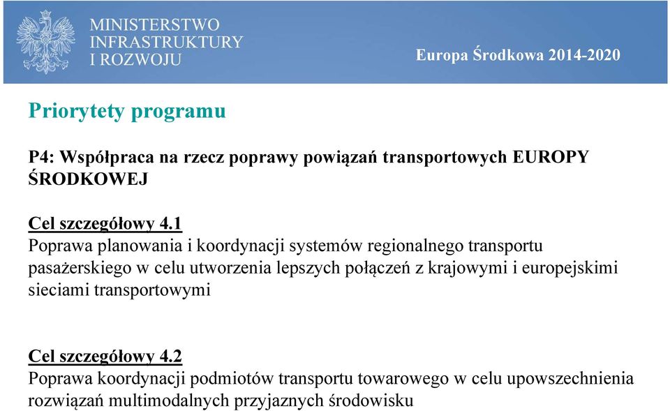 1 Poprawa planowania i koordynacji systemów regionalnego transportu pasażerskiego w celu utworzenia lepszych