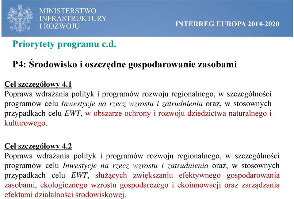 obszarze ochrony i rozwoju dziedzictwa naturalnego i kulturowego. Cel szczegółowy 4.