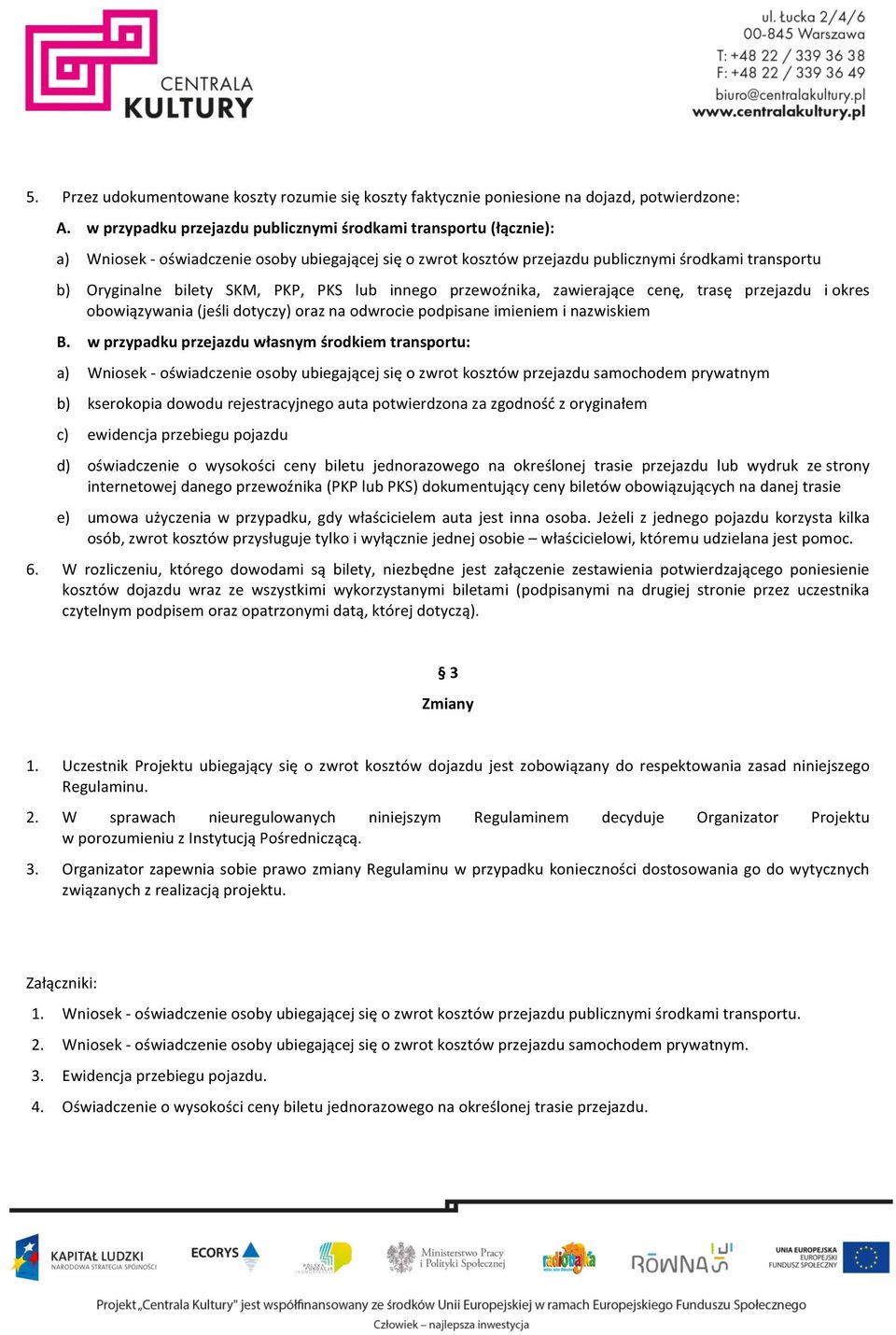 PKP, PKS lub innego przewoźnika, zawierające cenę, trasę przejazdu i okres obowiązywania (jeśli dotyczy) oraz na odwrocie podpisane imieniem i nazwiskiem B.