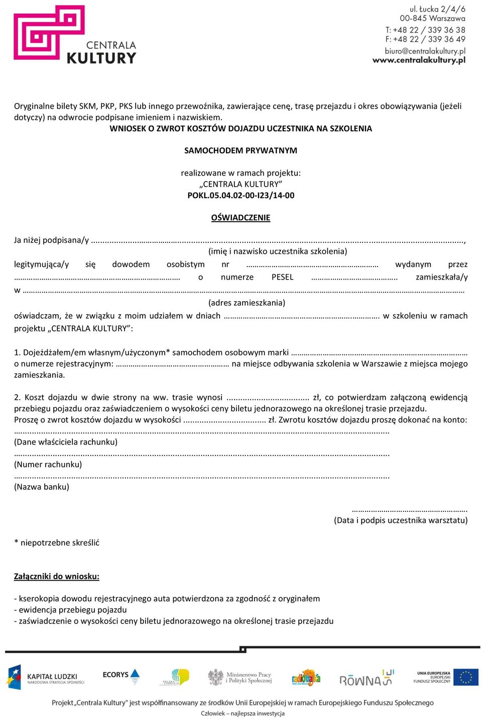 ....., (imię i nazwisko uczestnika szkolenia) legitymująca/y się dowodem osobistym nr wydanym przez. o numerze PESEL.