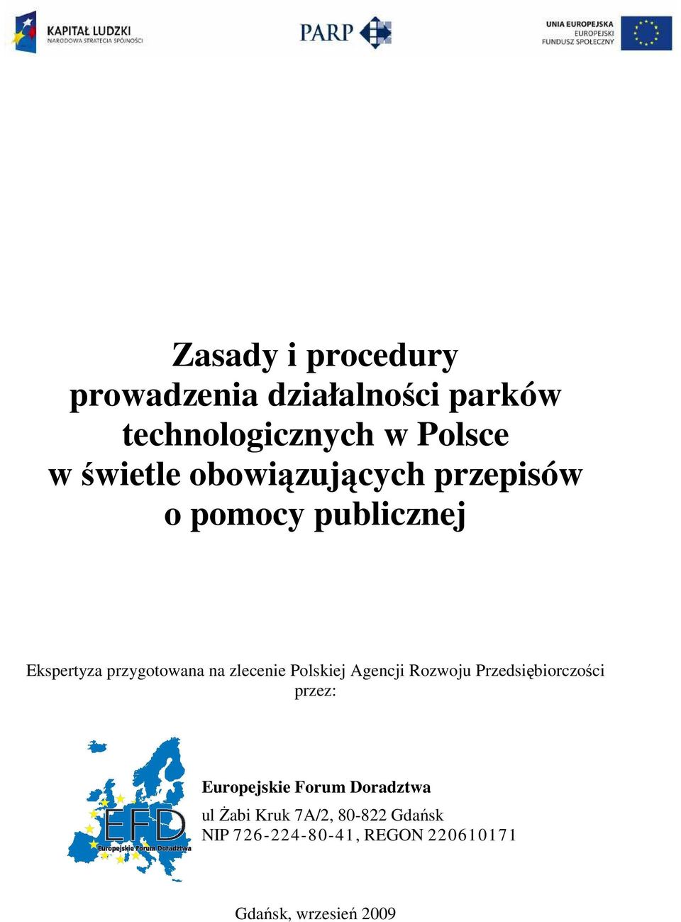 zlecenie Polskiej Agencji Rozwoju Przedsiębiorczości przez: Europejskie Forum