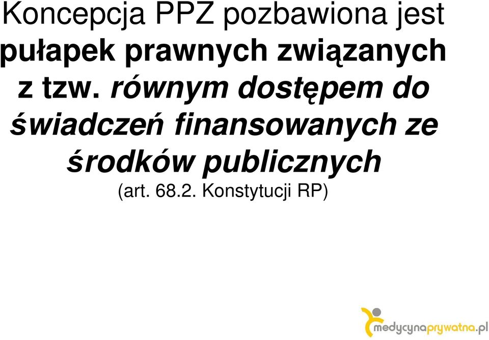 równym dostępem do świadczeń