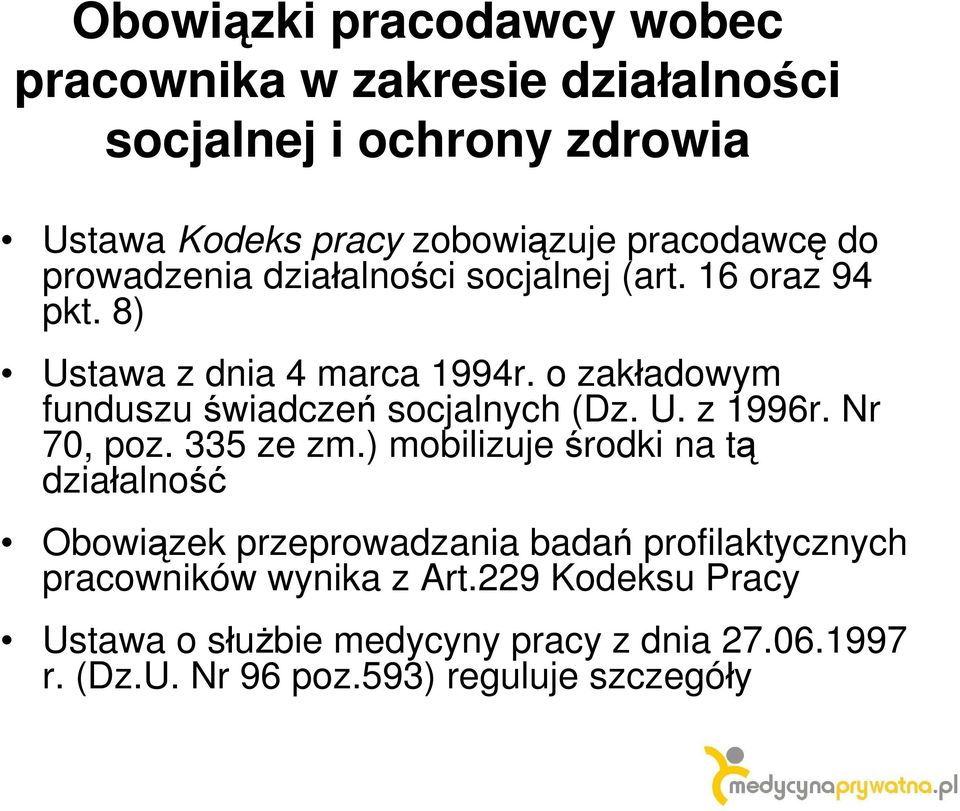 o zakładowym funduszu świadczeń socjalnych (Dz. U. z 1996r. Nr 70, poz. 335 ze zm.