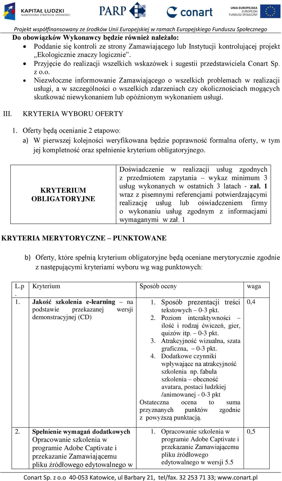 realizacji wszelkich wskazówek i sugestii przedstawiciela Con