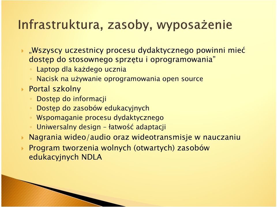 Dostęp do zasobów edukacyjnych Wspomaganie procesu dydaktycznego Uniwersalny design łatwość adaptacji