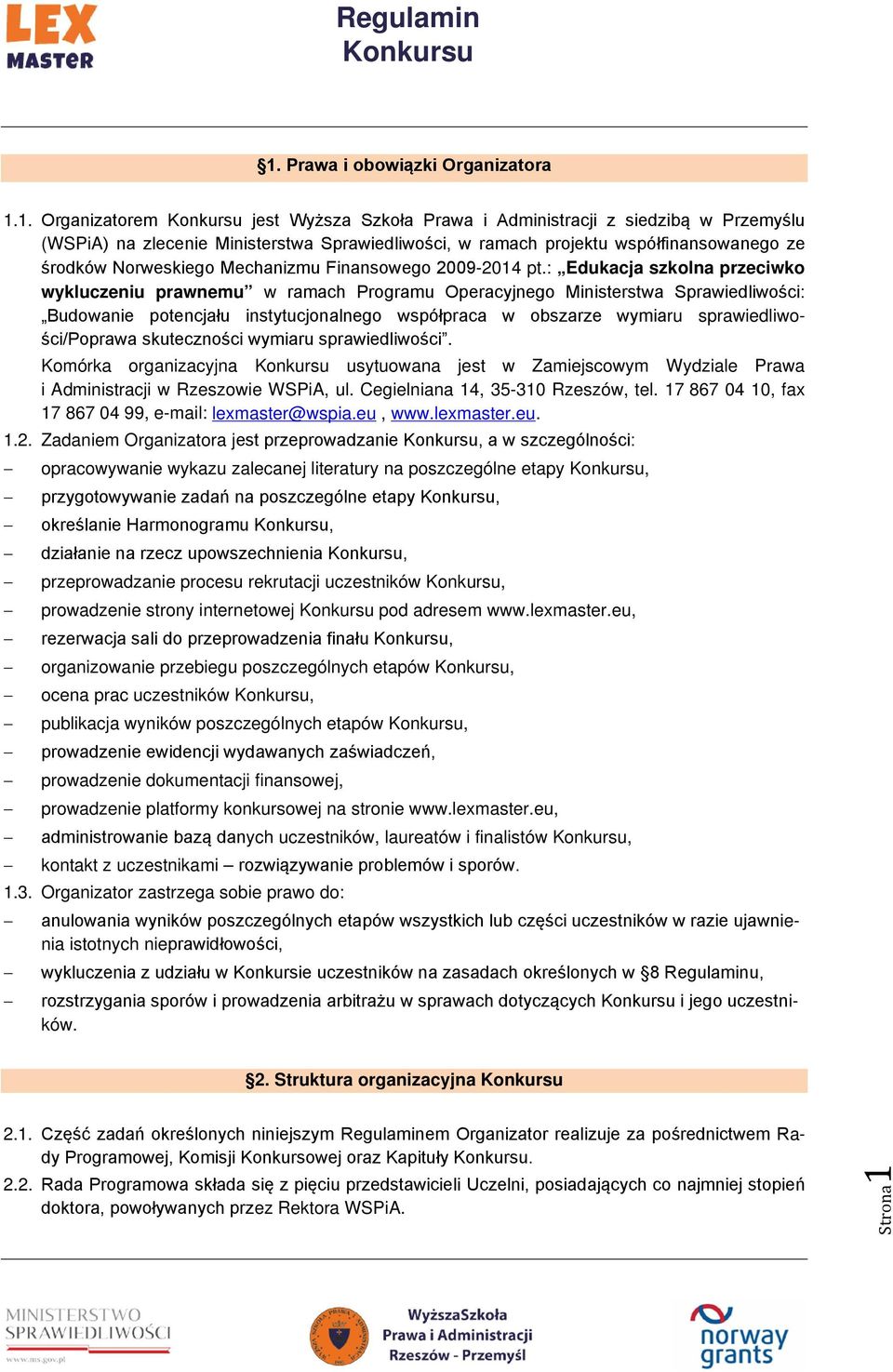 : Edukacja szkolna przeciwko wykluczeniu prawnemu w ramach Programu Operacyjnego Ministerstwa Sprawiedliwości: Budowanie potencjału instytucjonalnego współpraca w obszarze wymiaru