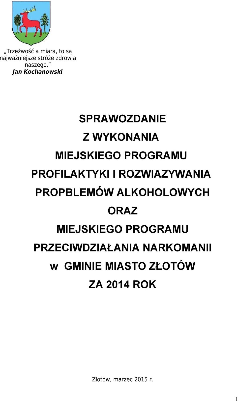 PROFILAKTYKI I ROZWIAZYWANIA PROPBLEMÓW ALKOHOLOWYCH ORAZ MIEJSKIEGO