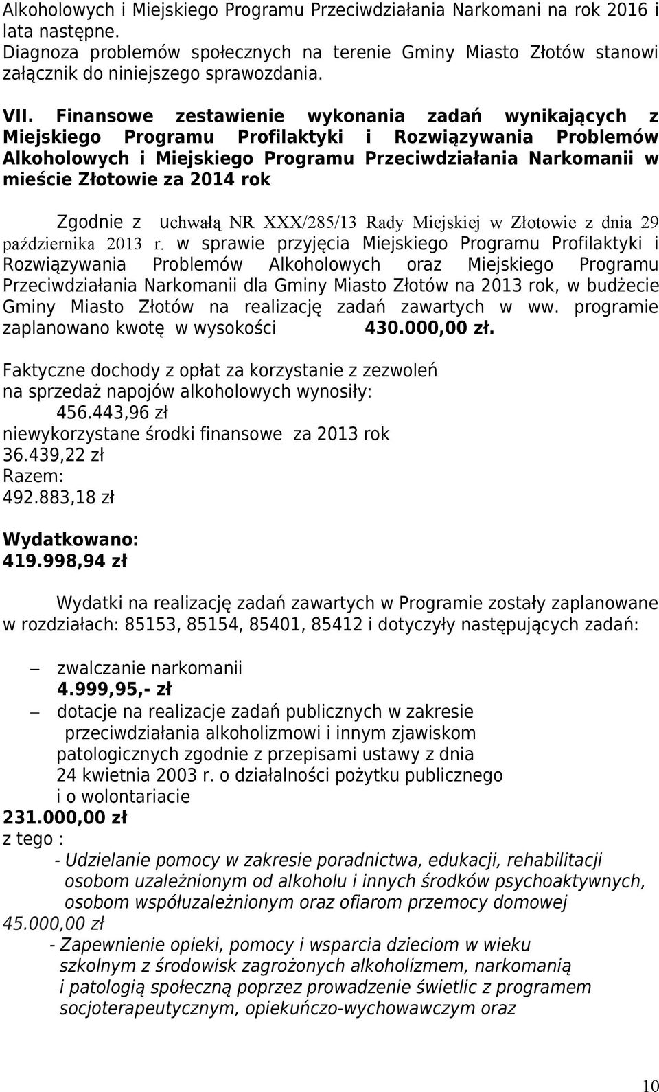 za 2014 rok Zgodnie z uchwałą NR XXX/285/13 Rady Miejskiej w Złotowie z dnia 29 października 2013 r.