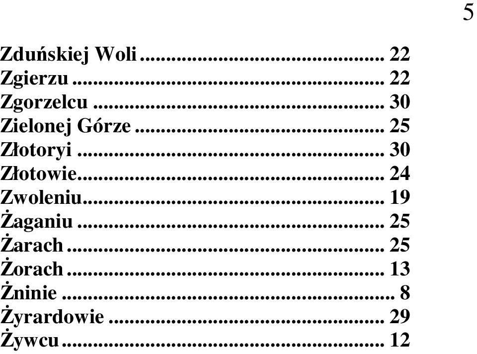 .. 24 Zwoleniu... 19 Żaganiu... 25 Żarach.