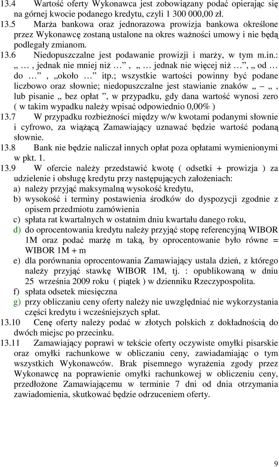 in.:, jednak nie mniej ni, jednak nie wicej ni, od do, około itp.