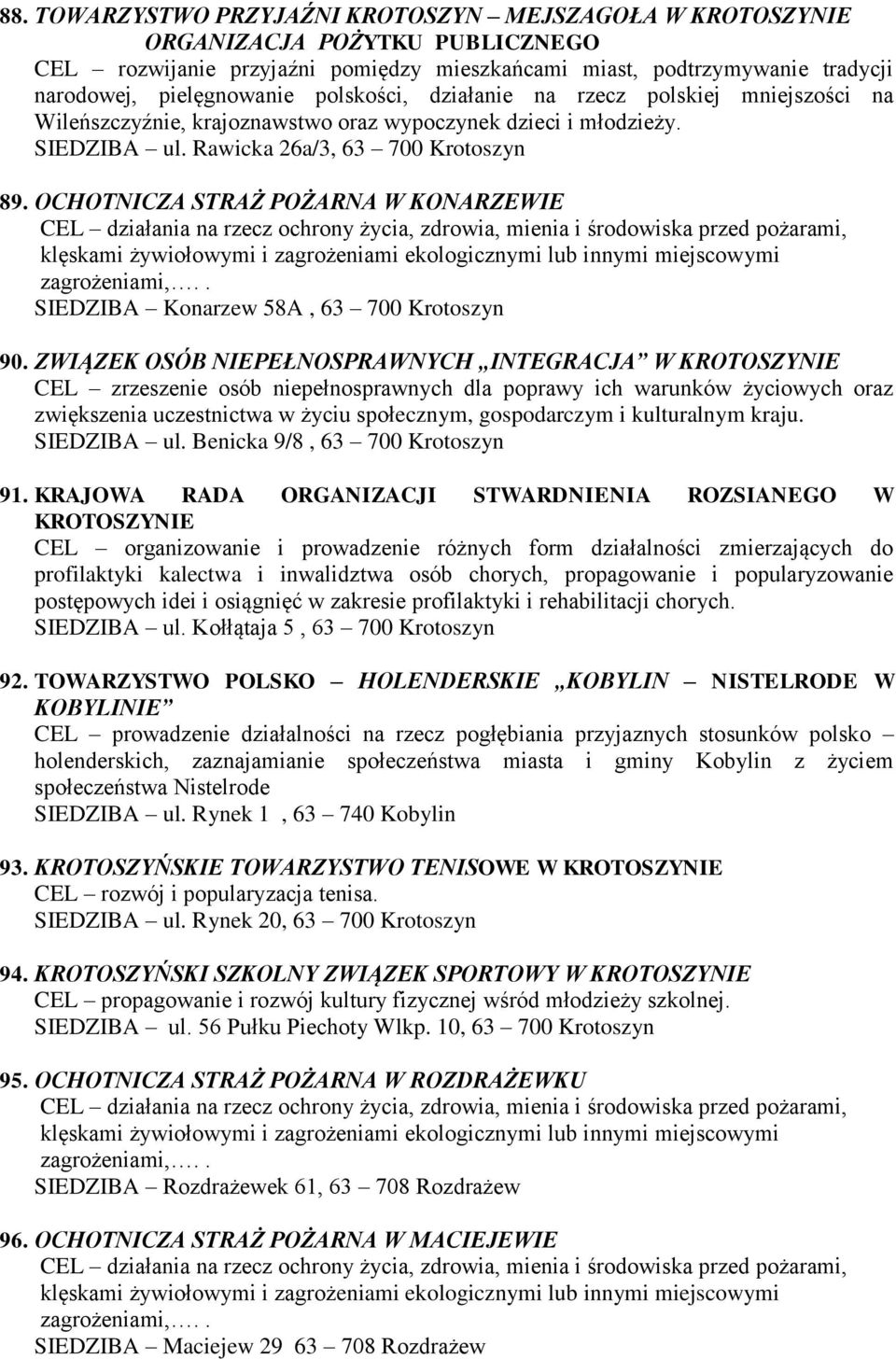 OCHOTNICZA STRAŻ POŻARNA W KONARZEWIE SIEDZIBA Konarzew 58A, 63 700 Krotoszyn 90.