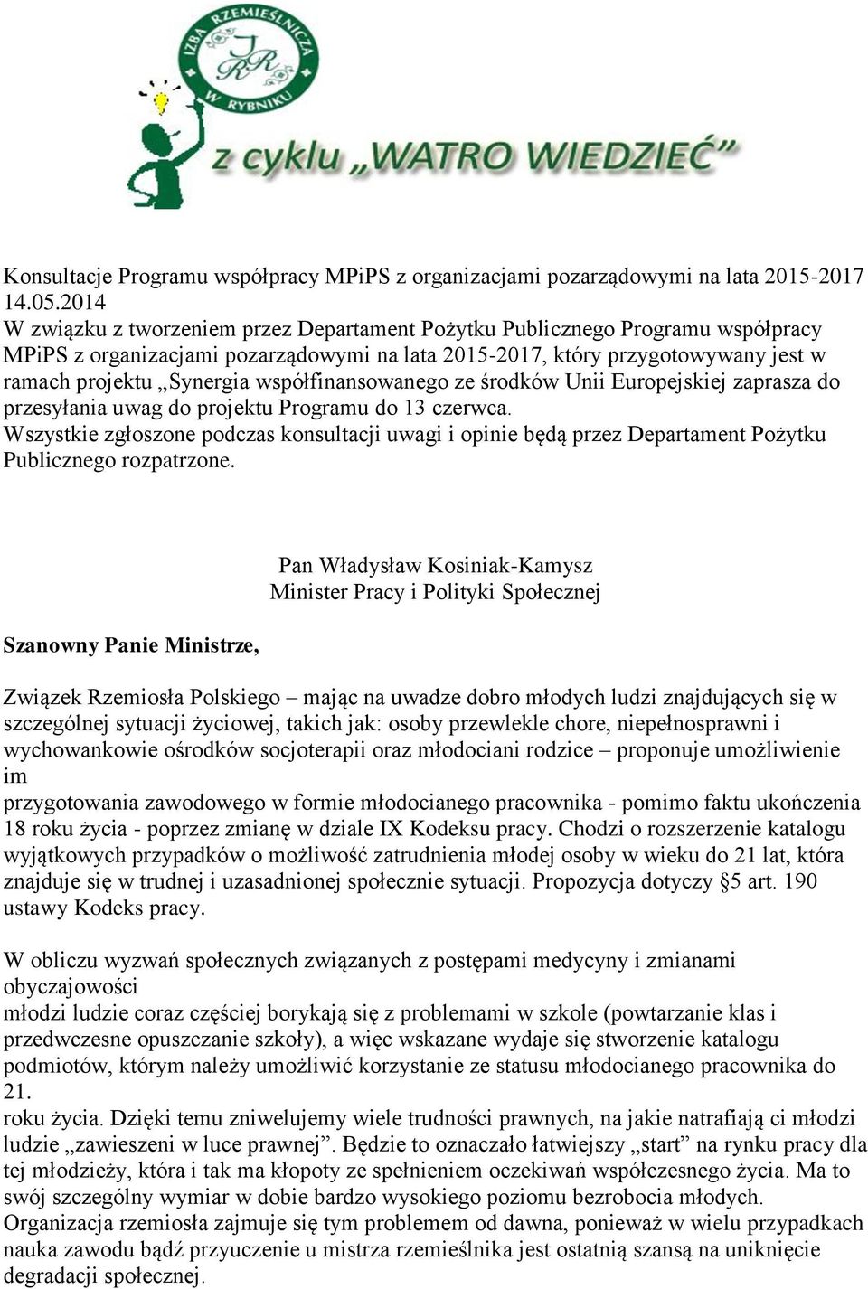 współfinansowanego ze środków Unii Europejskiej zaprasza do przesyłania uwag do projektu Programu do 13 czerwca.