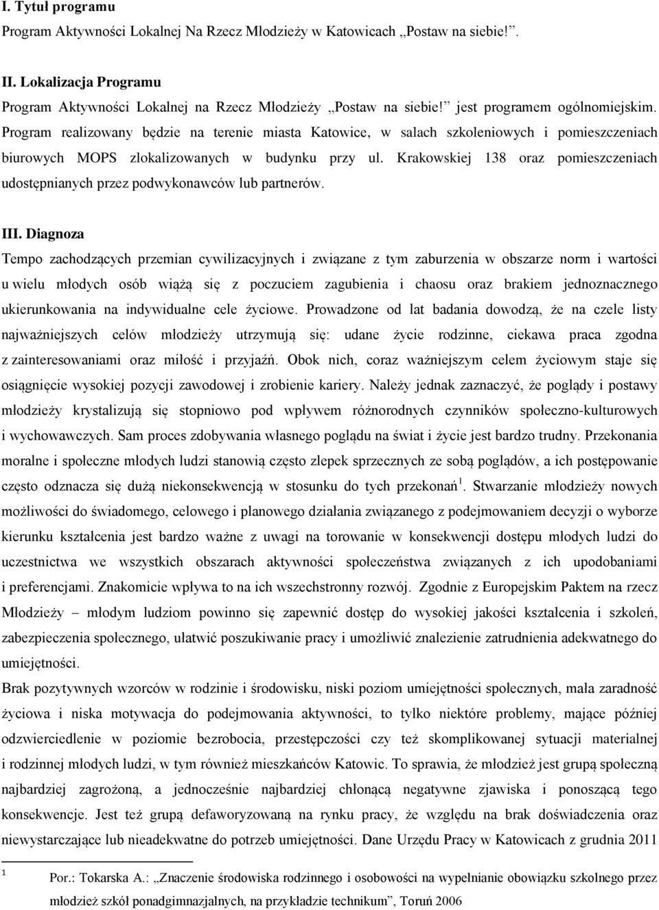 Krakowskiej 138 oraz pomieszczeniach udostępnianych przez podwykonawców lub partnerów.