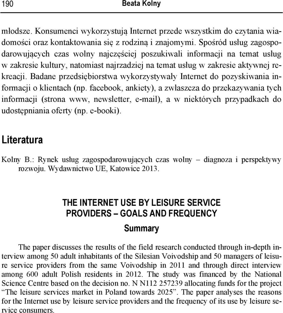 Badane przedsiębiorstwa wykorzystywały Internet do pozyskiwania informacji o klientach (np.