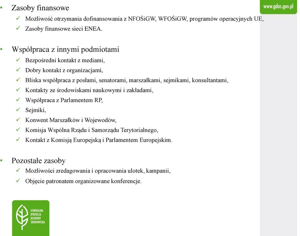 konsultantami, Kontakty ze środowiskami naukowymi i zakładami, Współpraca z Parlamentem RP, Sejmiki, Konwent Marszałków i Wojewodów, Komisja Wspólna Rządu i