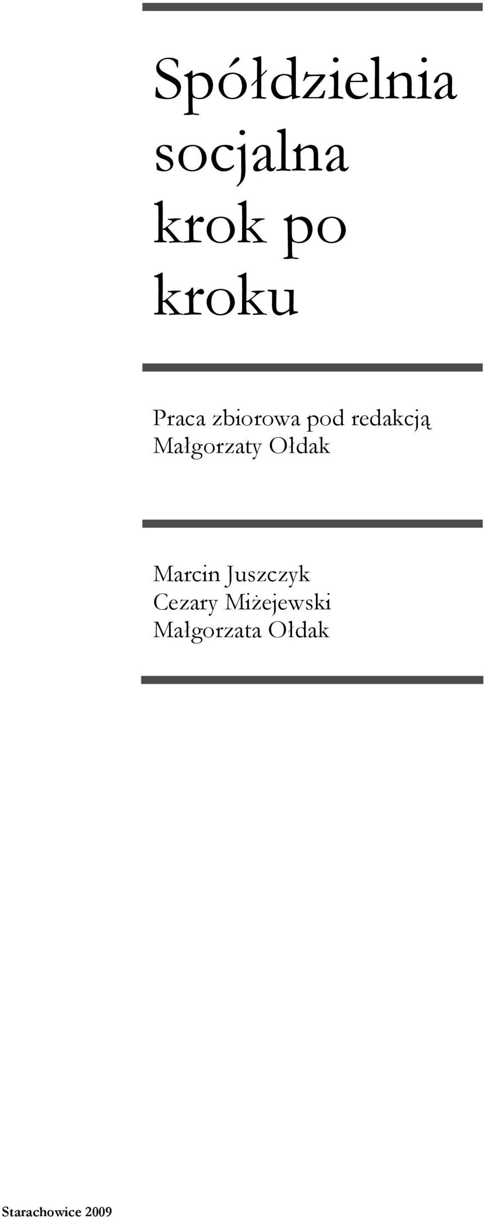 Małgorzaty Ołdak Marcin Juszczyk