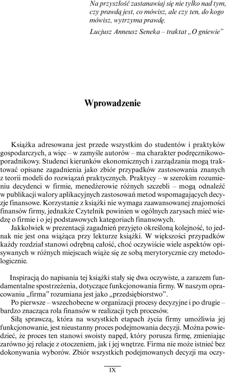 Studenci kierunków ekonomicznych i zarzàdzania mogà traktowaç opisane zagadnienia jako zbiór przypadków zastosowania znanych z teorii modeli do rozwiàzaƒ praktycznych.