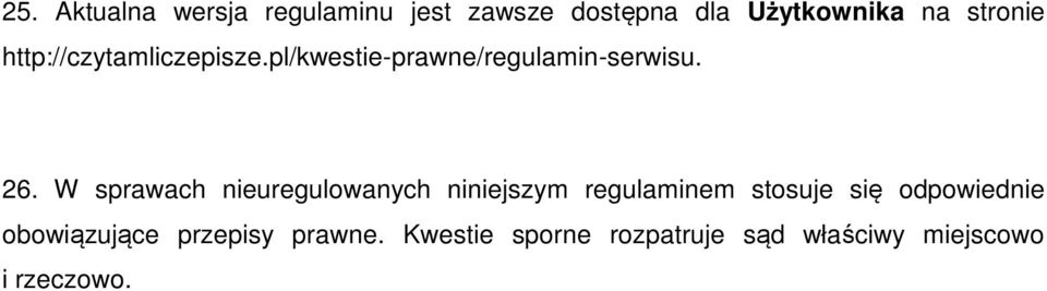 W sprawach nieuregulowanych niniejszym regulaminem stosuje się odpowiednie