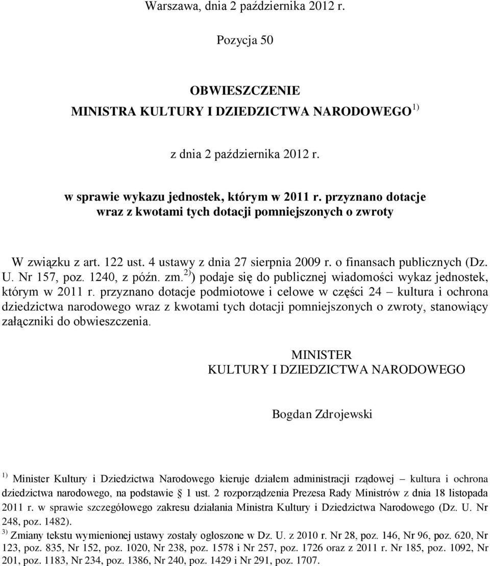 2) ) podaje się do publicznej wiadomości wykaz jednostek, którym w 2011 r.