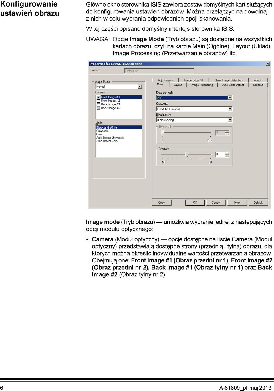 UWAGA: Opcje Image Mode (Tryb obrazu) są dostępne na wszystkich kartach obrazu, czyli na karcie Main (Ogólne), Layout (Układ), Image Processing (Przetwarzanie obrazów) itd.