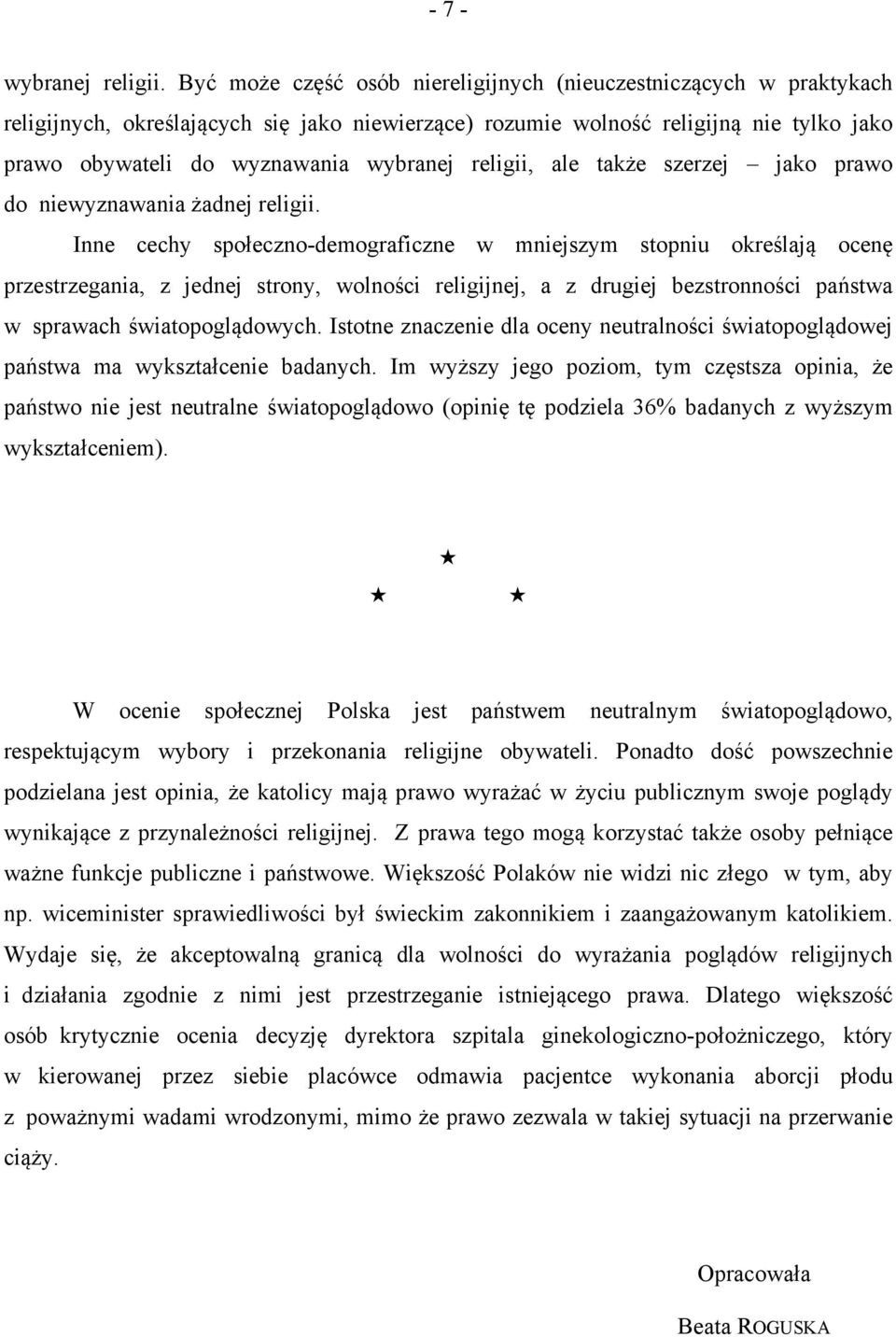 religii, ale także szerzej jako prawo do niewyznawania żadnej religii.