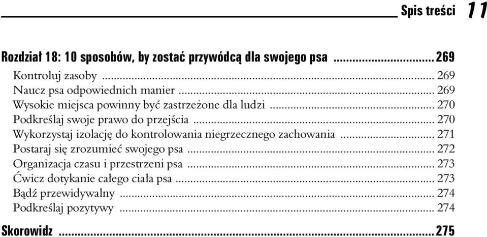 .. 270 Podkrelaj swoje prawo do przejcia... 270 Wykorzystaj izolacj do kontrolowania niegrzecznego zachowania.