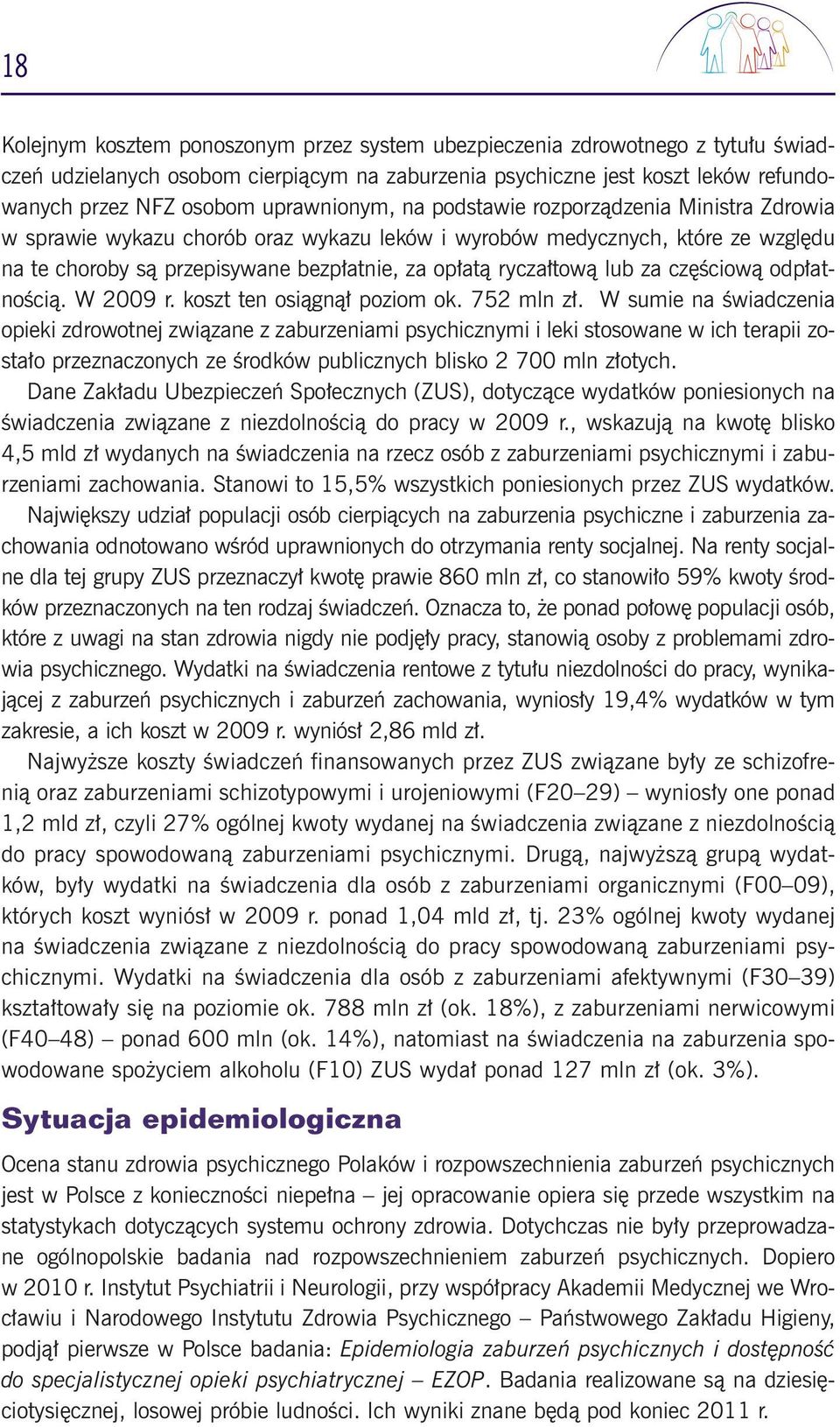 towà lub za cz Êciowà odp atnoêcià. W 2009 r. koszt ten osiàgnà poziom ok. 752 mln z.