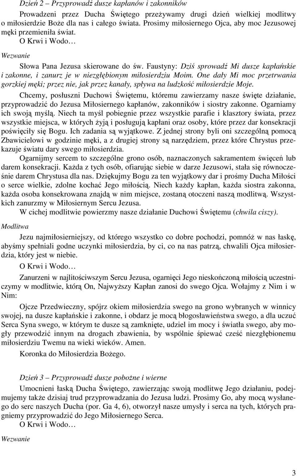 Faustyny: Dziś sprowadź Mi dusze kapłańskie i zakonne, i zanurz je w niezgłębionym miłosierdziu Moim.