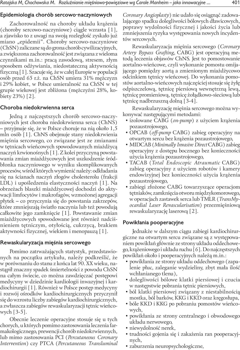 epidemii. Choroby sercowo-naczyniowe (ChSN) zaliczane są do grona chorób cywilizacyjnych, a zwiększona zachorowalność jest związana z wieloma czynnikami m.in.