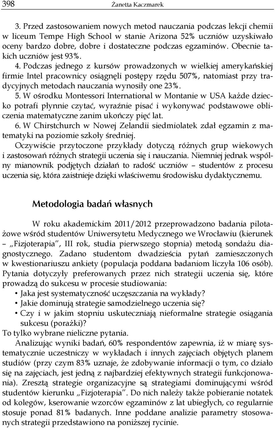 Obecnie takich uczniów jest 93%. 4.