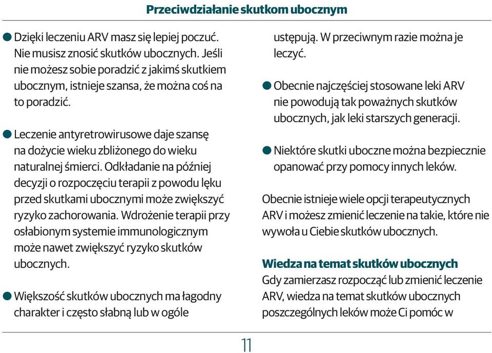 OOLeczenie antyretrowirusowe daje szansę na dożycie wieku zbliżonego do wieku naturalnej śmierci.