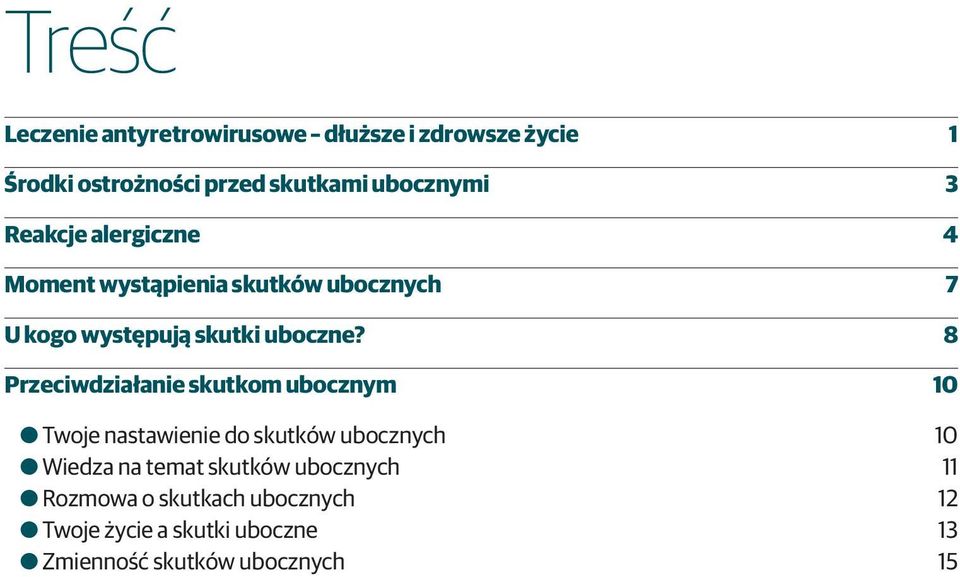 8 Przeciwdziałanie skutkom ubocznym 10 OOTwoje nastawienie do skutków ubocznych 10 OOWiedza na temat