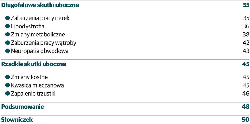 wątroby 42 OONeuropatia obwodowa 43 Rzadkie skutki uboczne 45