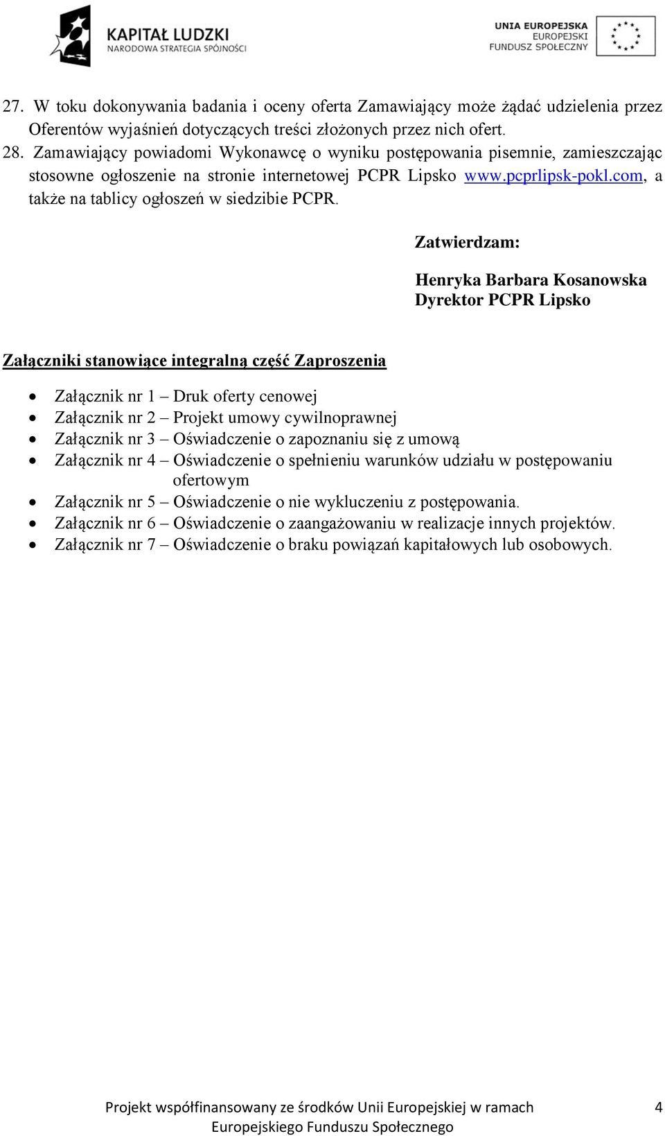 com, a także na tablicy ogłoszeń w siedzibie PCPR.