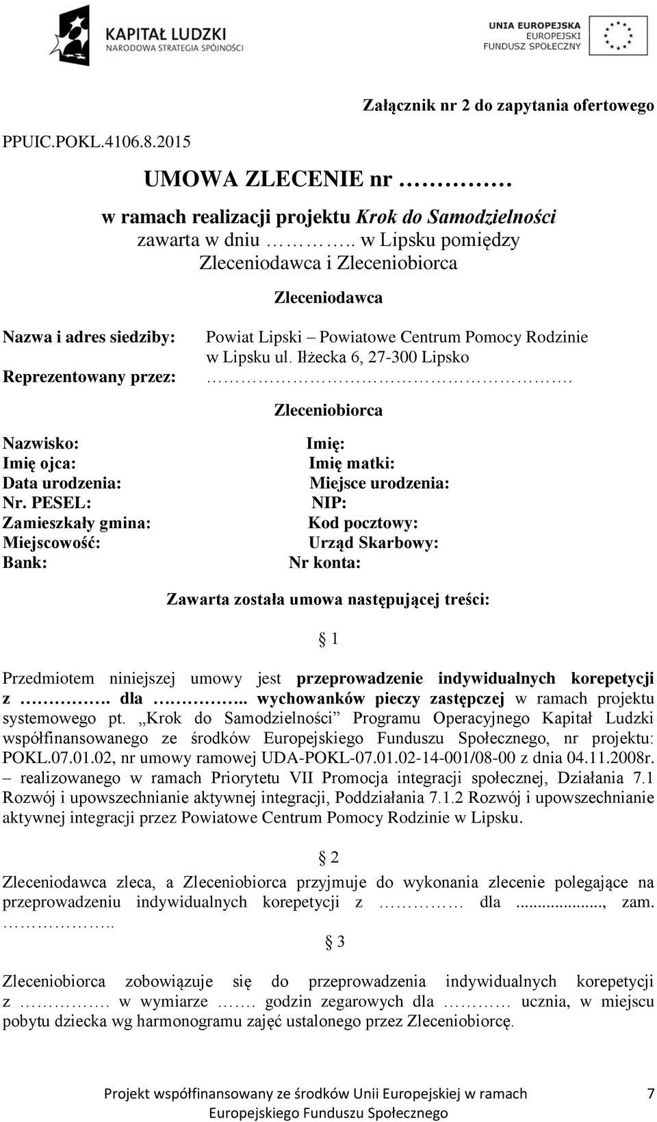 Zleceniobiorca Nazwisko: Imię ojca: Data urodzenia: Nr.