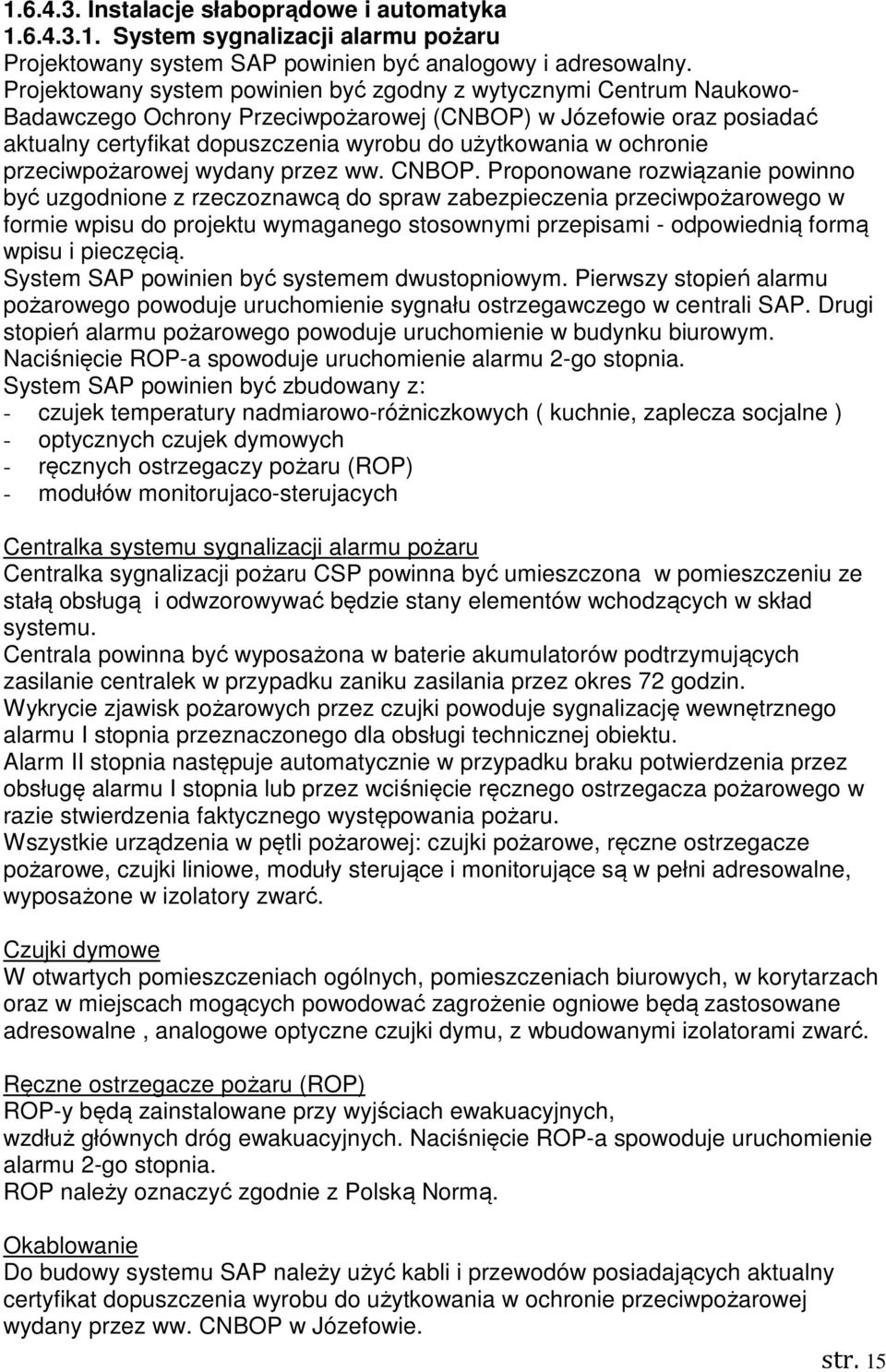 ochronie przeciwpożarowej wydany przez ww. CNBOP.