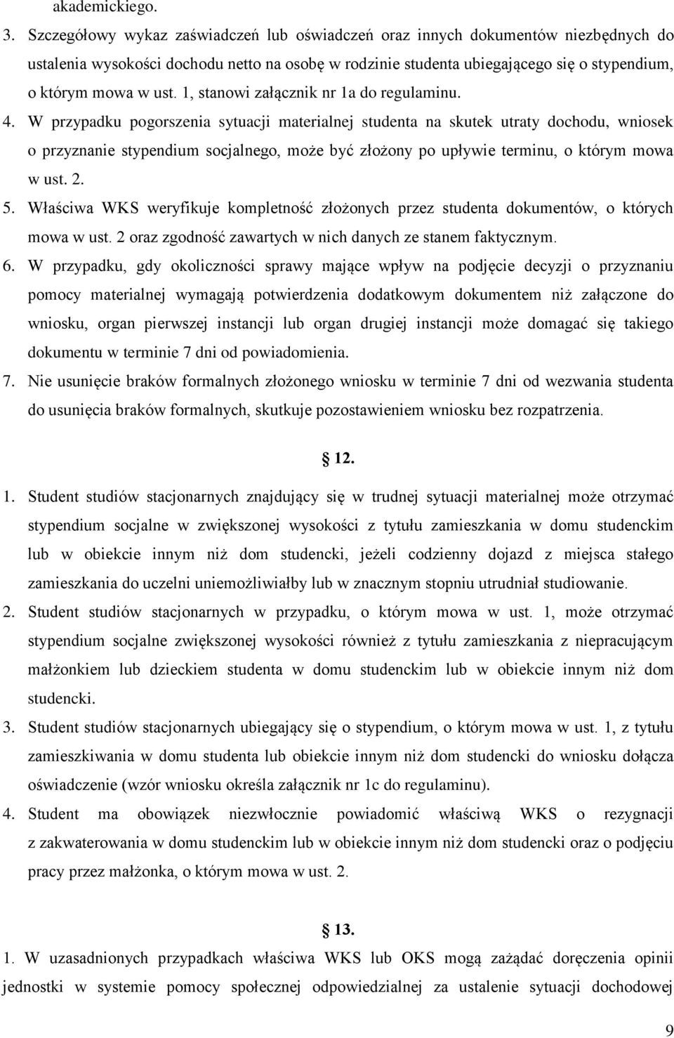 1, stanowi załącznik nr 1a do regulaminu. 4.