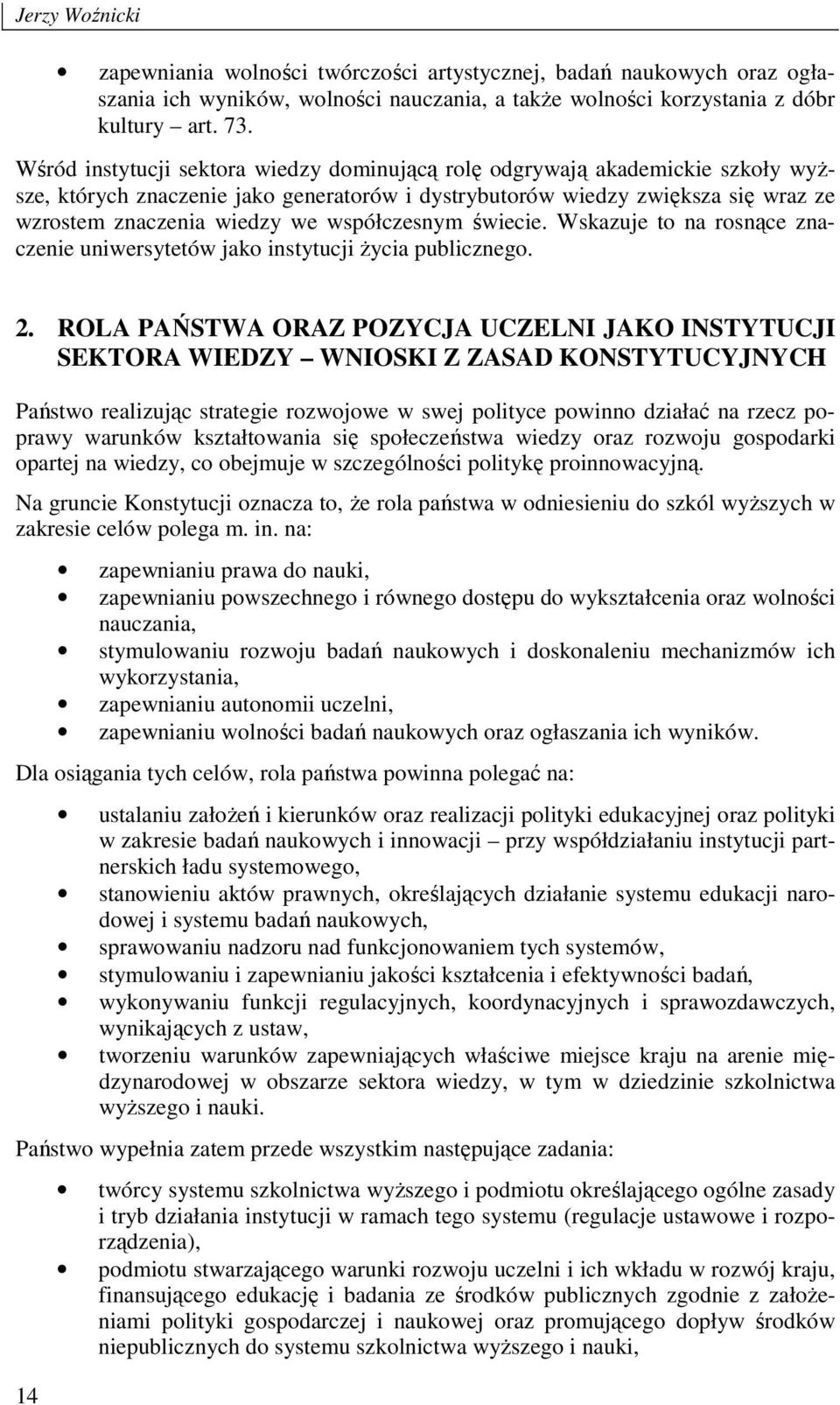 współczesnym świecie. Wskazuje to na rosnące znaczenie uniwersytetów jako instytucji Ŝycia publicznego. 2.