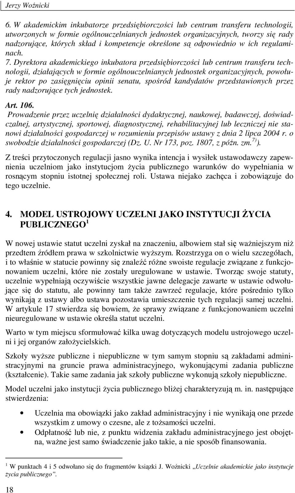 kompetencje określone są odpowiednio w ich regulaminach. 7.