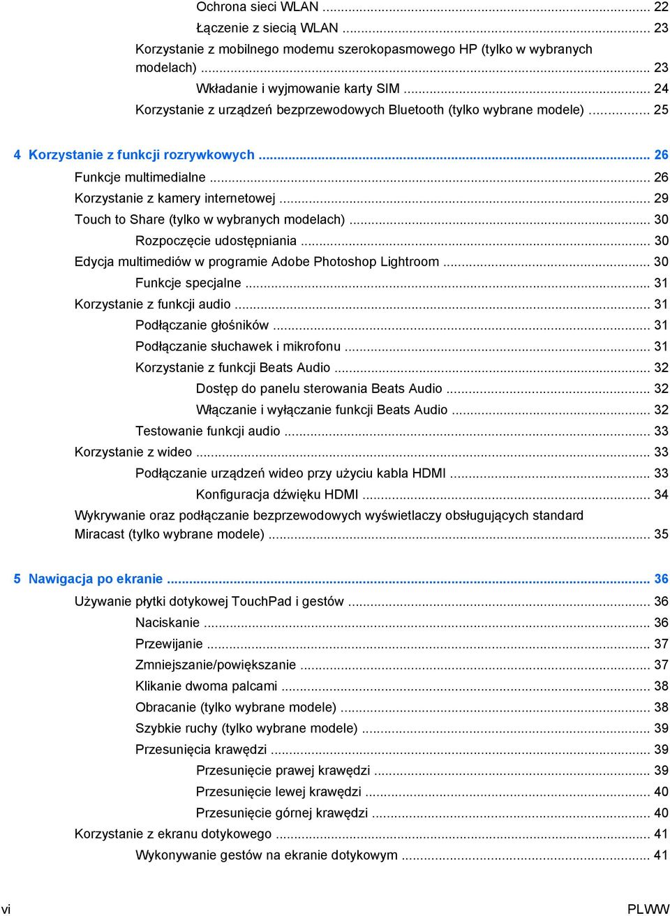 .. 29 Touch to Share (tylko w wybranych modelach)... 30 Rozpoczęcie udostępniania... 30 Edycja multimediów w programie Adobe Photoshop Lightroom... 30 Funkcje specjalne.